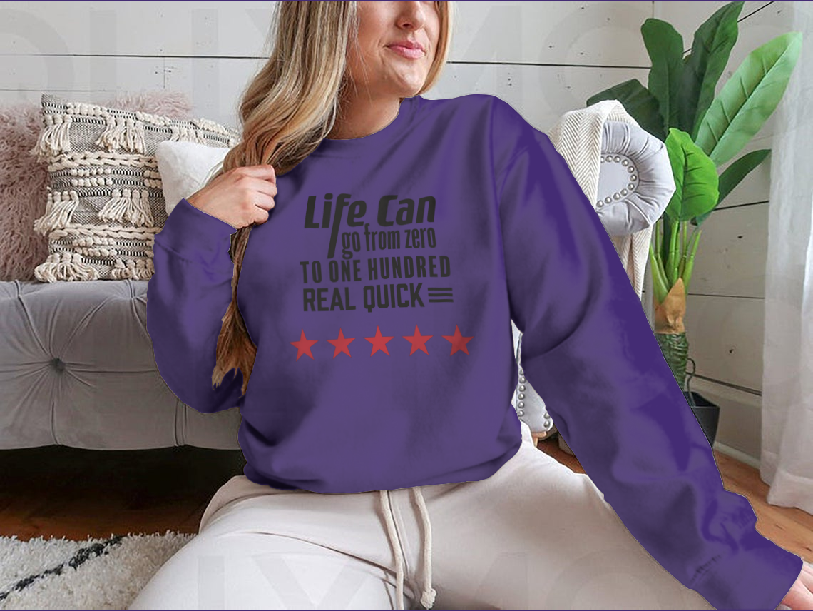 A stylish sweatshirt featuring the artistic design 'Life Can Go From Zero To', made from 100% cotton, showcasing comfort and unique fashion.