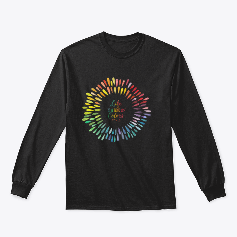 A cozy sweatshirt featuring the motivational quote 'Life Is A Box Of Colors' in vibrant colors, perfect for casual wear.