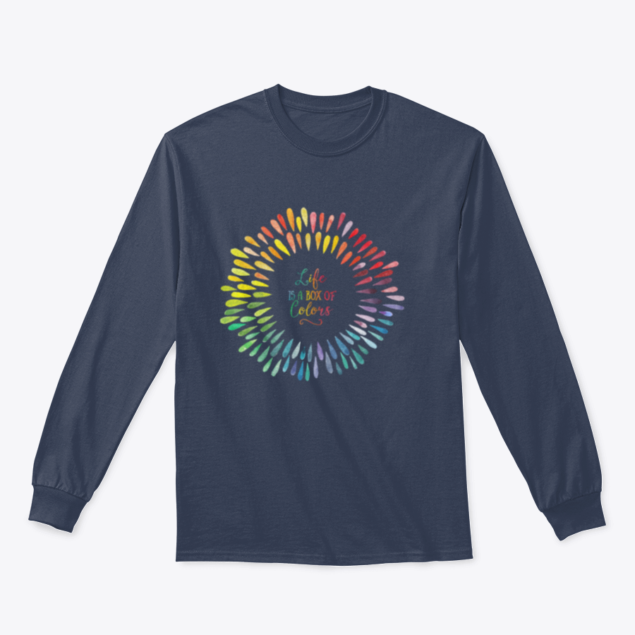 A cozy sweatshirt featuring the motivational quote 'Life Is A Box Of Colors' in vibrant colors, perfect for casual wear.