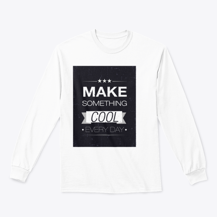 A stylish Make Something Cool Every Day Design T-Shirt featuring a classic fit and comfortable fabric blend.