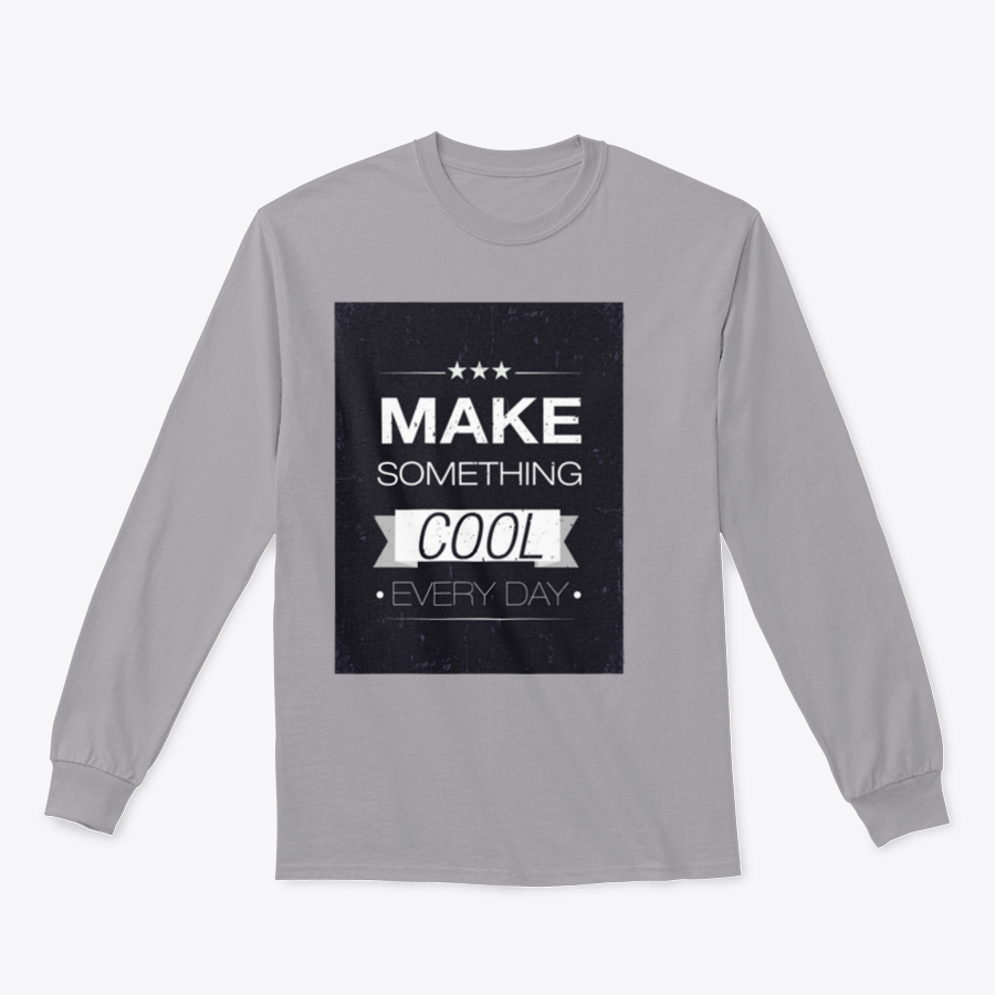 A stylish Make Something Cool Every Day Design T-Shirt featuring a classic fit and comfortable fabric blend.