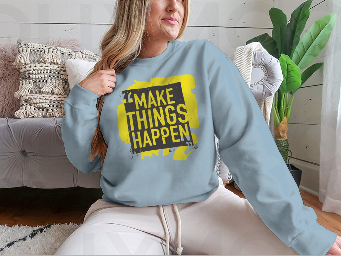 A stylish sweatshirt featuring the motivational phrase 'Make Things Happen', made from a comfortable cotton-polyester blend.