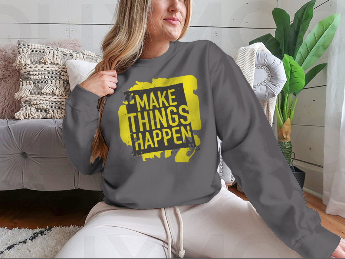 A stylish sweatshirt featuring the motivational phrase 'Make Things Happen', made from a comfortable cotton-polyester blend.