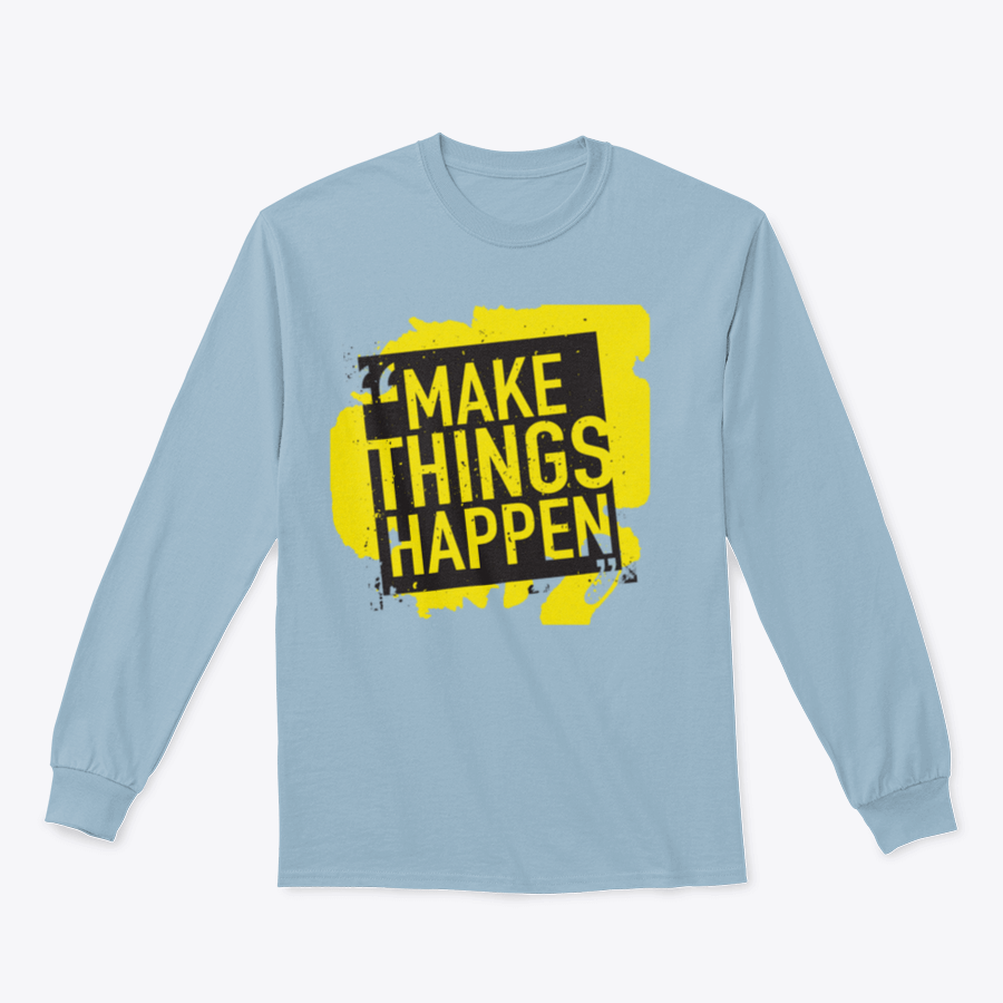 A stylish sweatshirt featuring the motivational phrase 'Make Things Happen', made from a comfortable cotton-polyester blend.