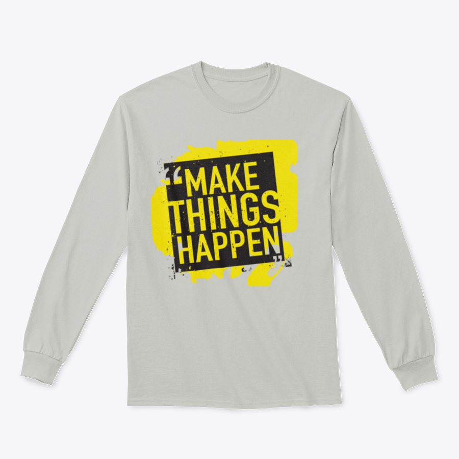 A stylish sweatshirt featuring the motivational phrase 'Make Things Happen', made from a comfortable cotton-polyester blend.