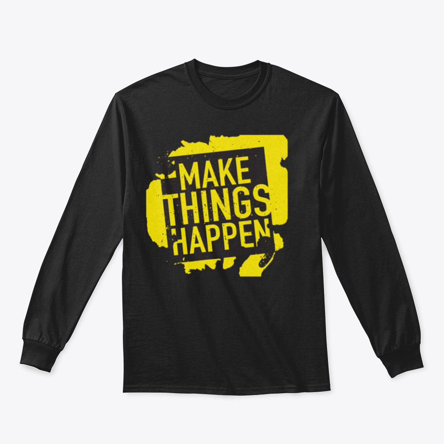 A stylish sweatshirt featuring the motivational phrase 'Make Things Happen', made from a comfortable cotton-polyester blend.