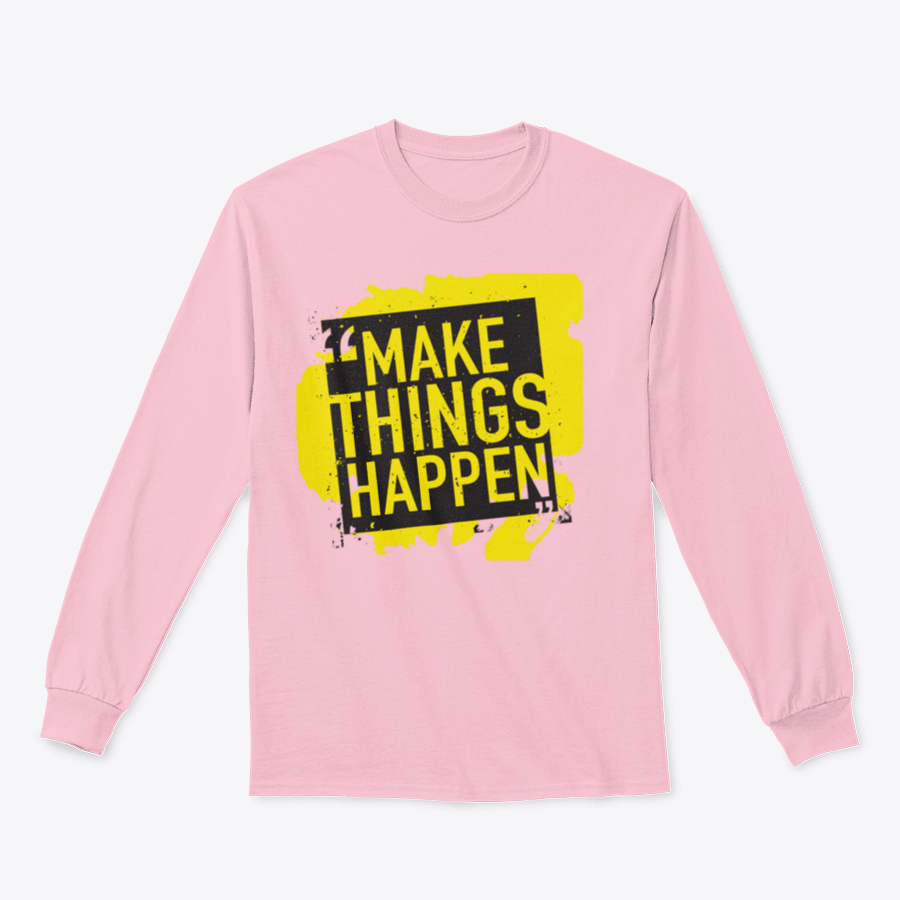 A stylish sweatshirt featuring the motivational phrase 'Make Things Happen', made from a comfortable cotton-polyester blend.