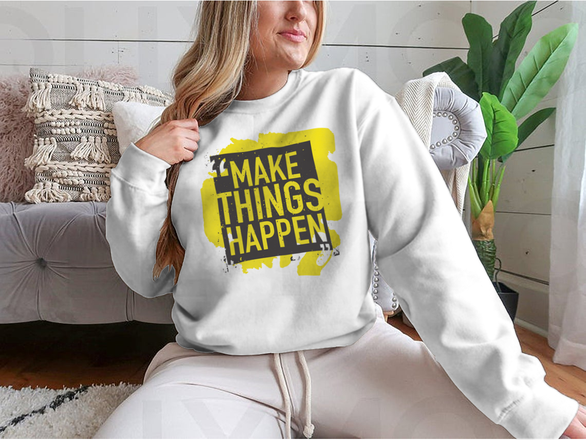 A stylish sweatshirt featuring the motivational phrase 'Make Things Happen', made from a comfortable cotton-polyester blend.