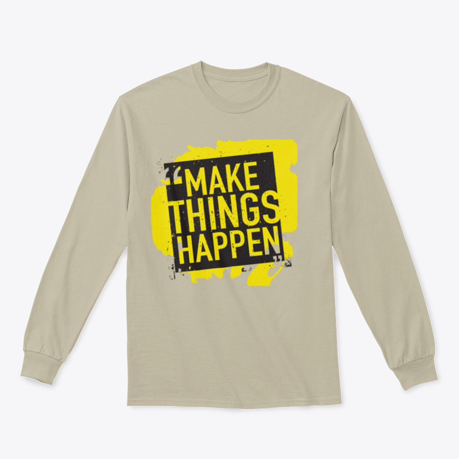 A stylish sweatshirt featuring the motivational phrase 'Make Things Happen', made from a comfortable cotton-polyester blend.