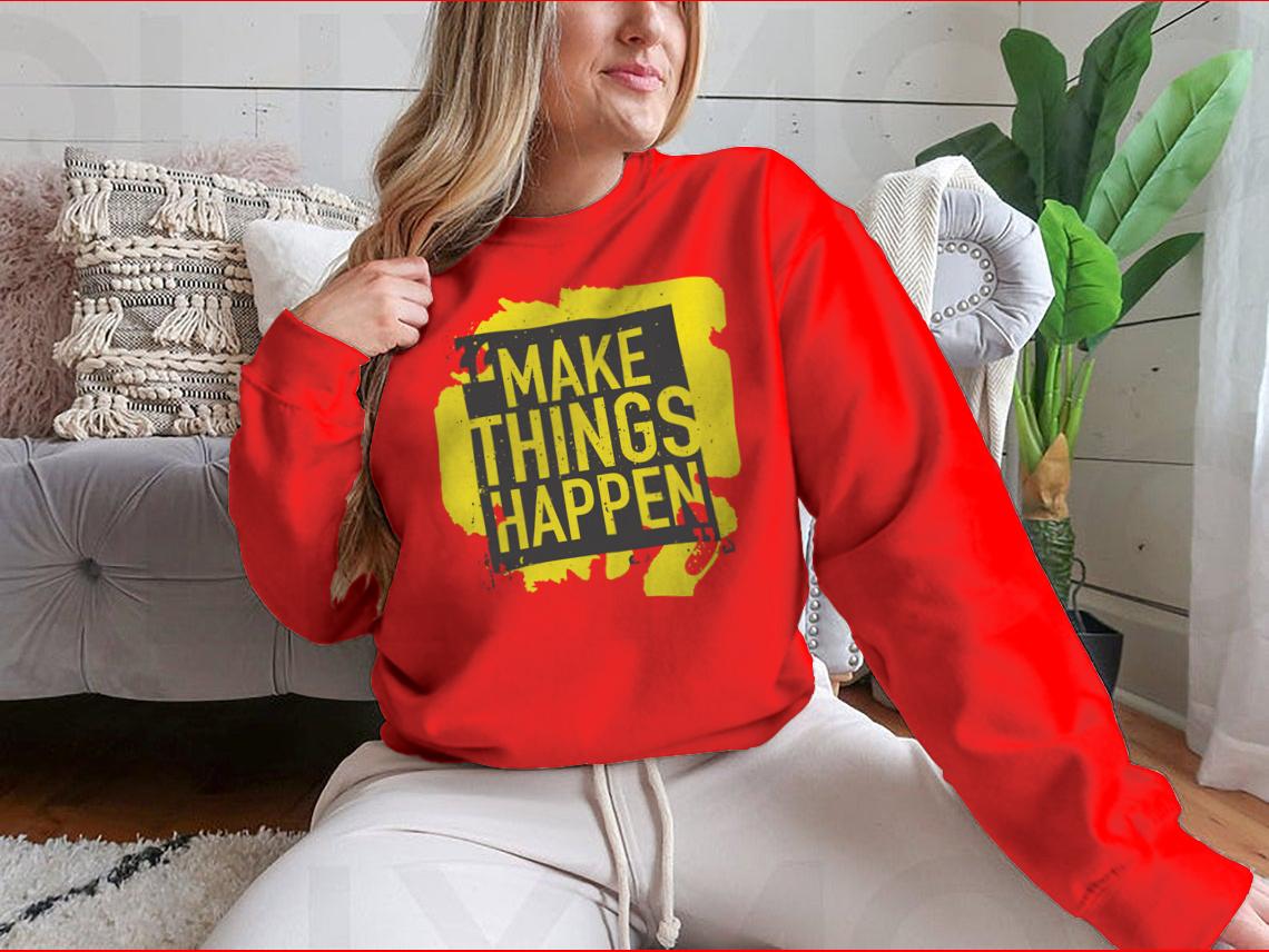 A stylish sweatshirt featuring the motivational phrase 'Make Things Happen', made from a comfortable cotton-polyester blend.