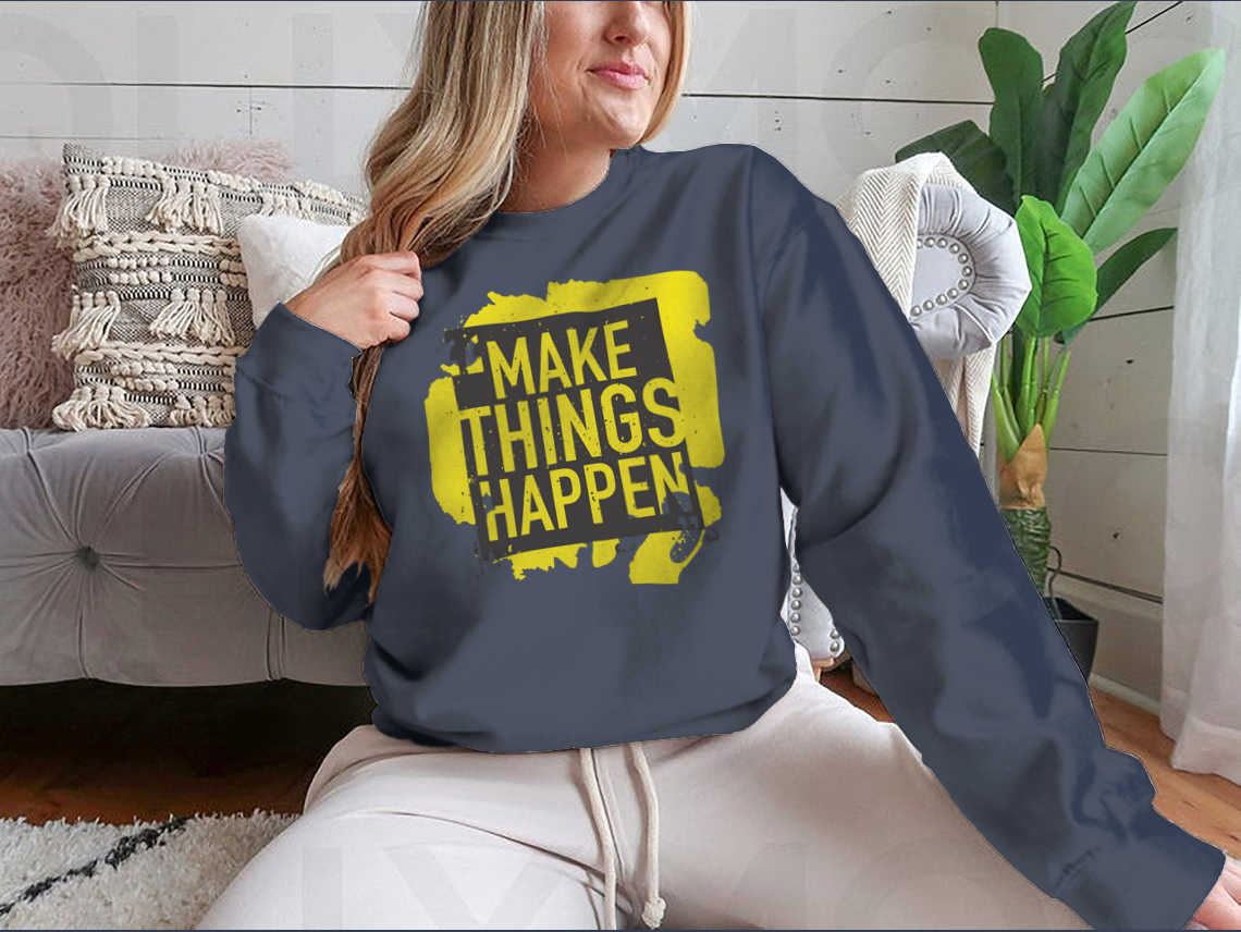 A stylish sweatshirt featuring the motivational phrase 'Make Things Happen', made from a comfortable cotton-polyester blend.