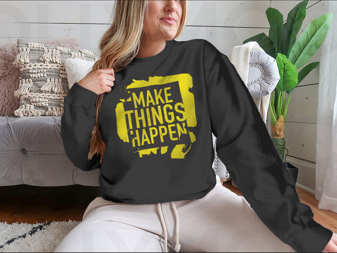 A stylish sweatshirt featuring the motivational phrase 'Make Things Happen', made from a comfortable cotton-polyester blend.