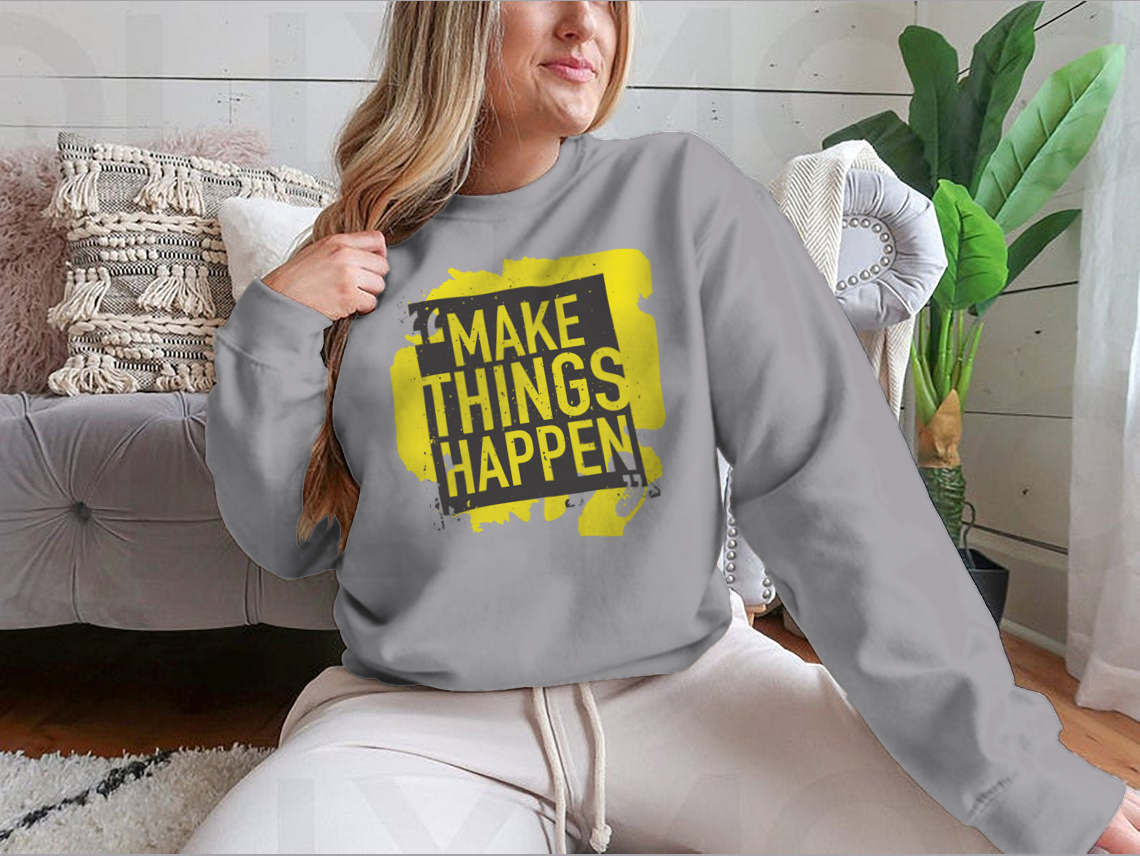 A stylish sweatshirt featuring the motivational phrase 'Make Things Happen', made from a comfortable cotton-polyester blend.