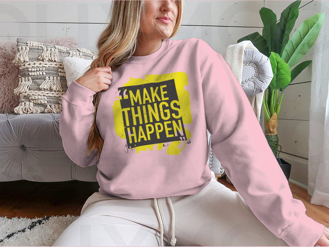 A stylish sweatshirt featuring the motivational phrase 'Make Things Happen', made from a comfortable cotton-polyester blend.