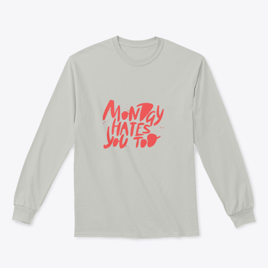 A stylish sweatshirt featuring the phrase 'Monday Hates You', made from a comfortable cotton-polyester blend.