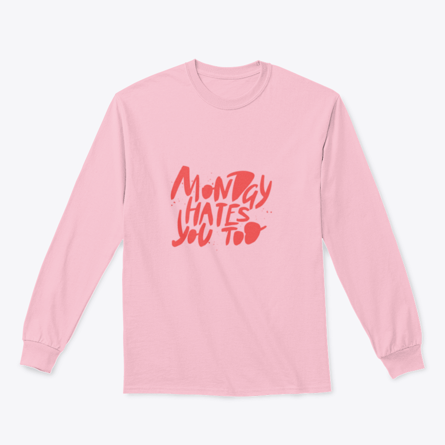 A stylish sweatshirt featuring the phrase 'Monday Hates You', made from a comfortable cotton-polyester blend.