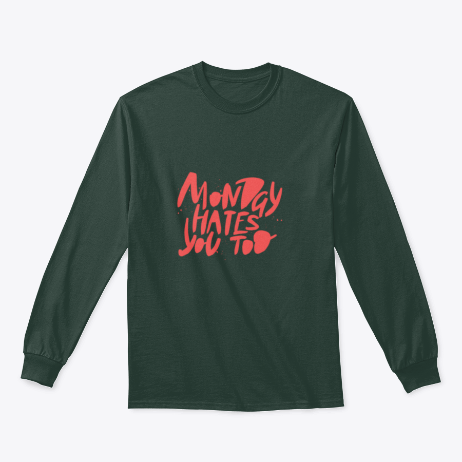 A stylish sweatshirt featuring the phrase 'Monday Hates You', made from a comfortable cotton-polyester blend.