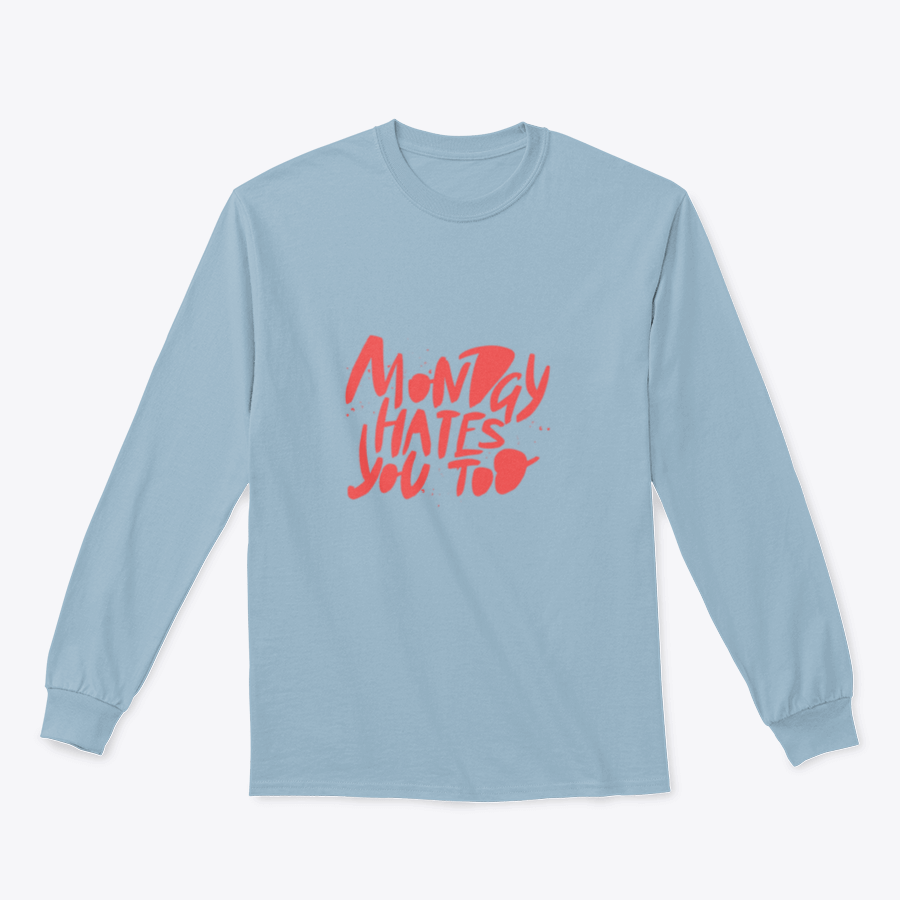 A stylish sweatshirt featuring the phrase 'Monday Hates You', made from a comfortable cotton-polyester blend.