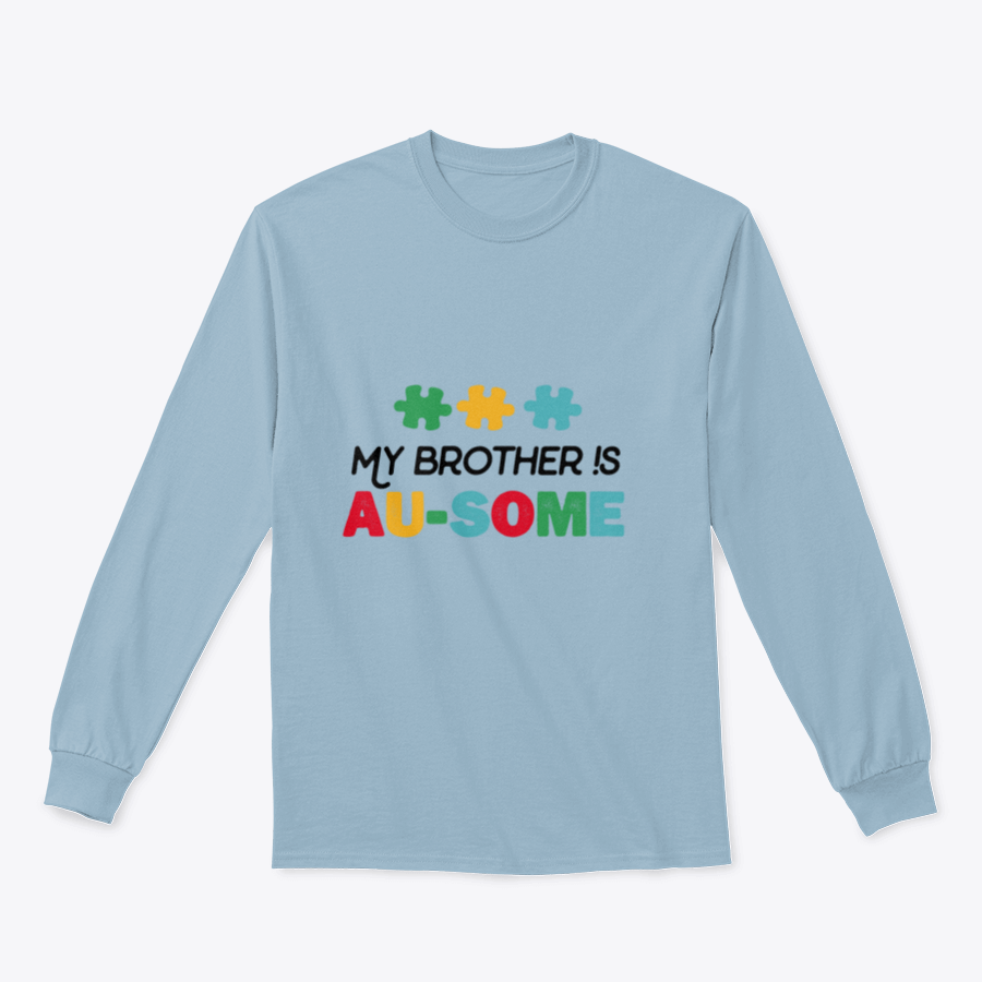 A cozy My Brother Is Awesome sweatshirt featuring a quote for Autism Awareness Day, made from soft cotton fabric.