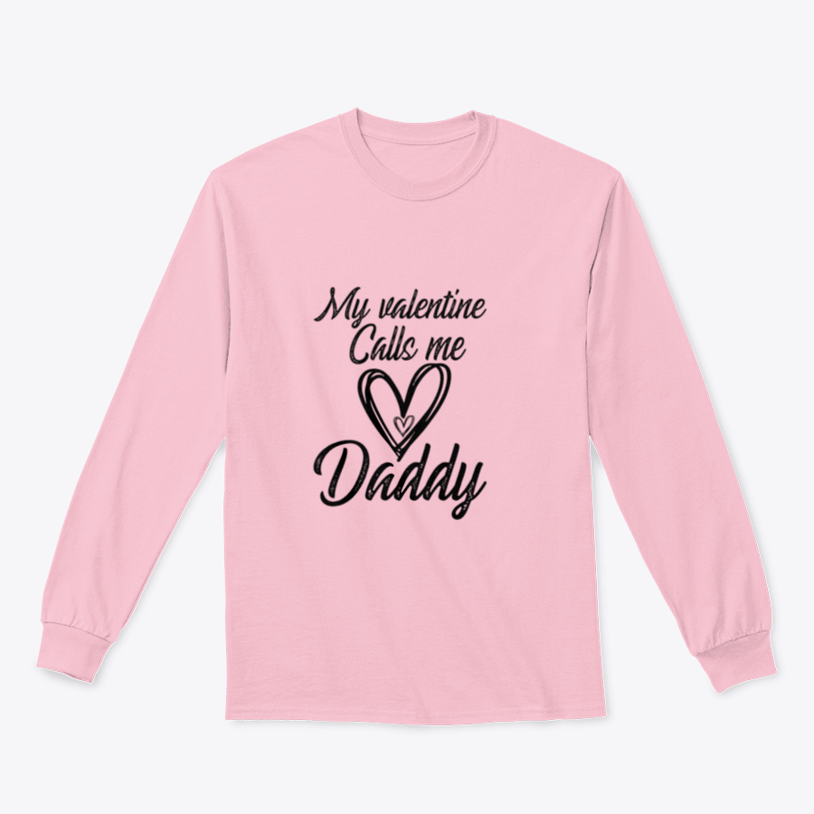 A cozy sweatshirt featuring the phrase 'My Valentine Calls Me Daddy' in a stylish design, perfect for Valentine's Day.