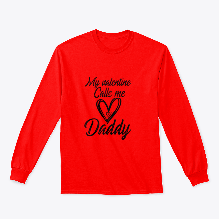 A cozy sweatshirt featuring the phrase 'My Valentine Calls Me Daddy' in a stylish design, perfect for Valentine's Day.