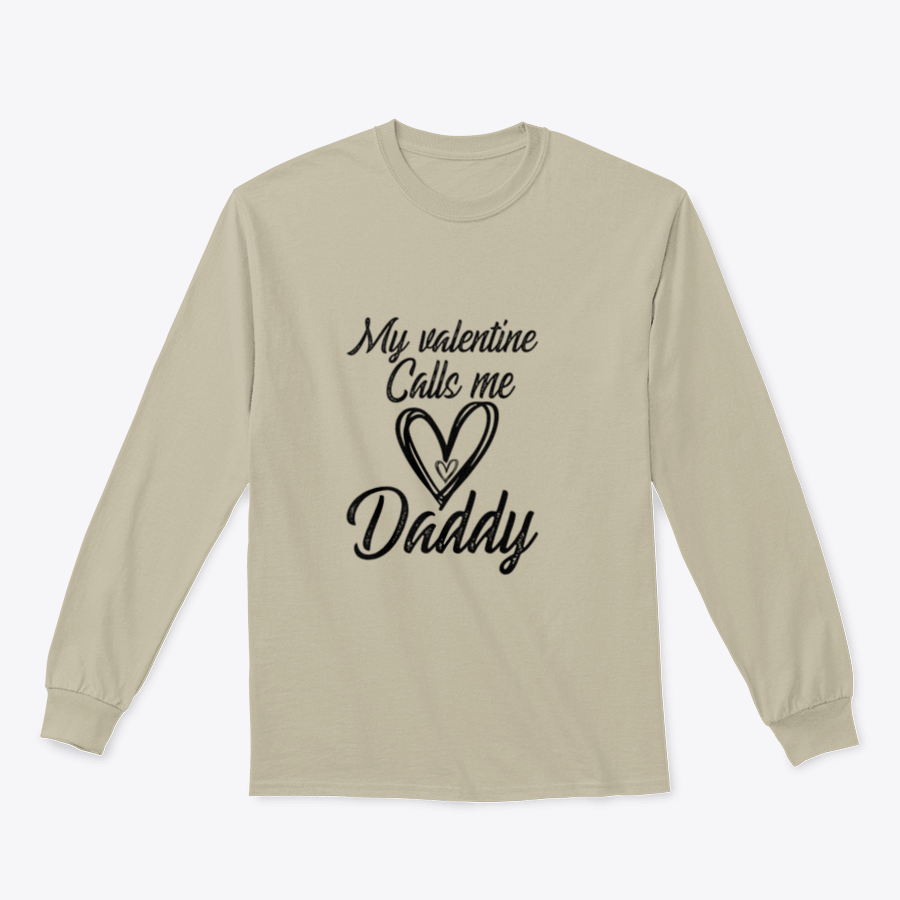 A cozy sweatshirt featuring the phrase 'My Valentine Calls Me Daddy' in a stylish design, perfect for Valentine's Day.