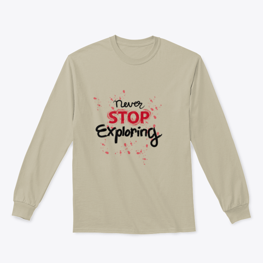 A stylish sweatshirt featuring the phrase 'Never Stop Exploring', made from a comfortable cotton-polyester blend, perfect for outdoor activities.