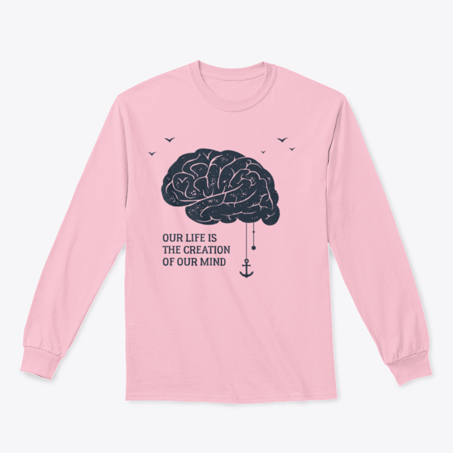 A stylish t-shirt featuring the phrase 'Our Life Is The Creation Of Our Mind', made from a comfortable cotton-polyester blend.