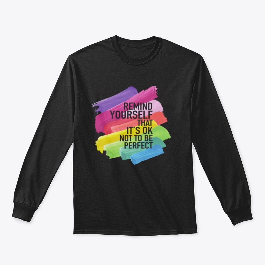 A soft cotton/polyester blend t-shirt featuring the inspirational message 'Remind Yourself That It Is Ok Not To Be Perfect' in a stylish design.