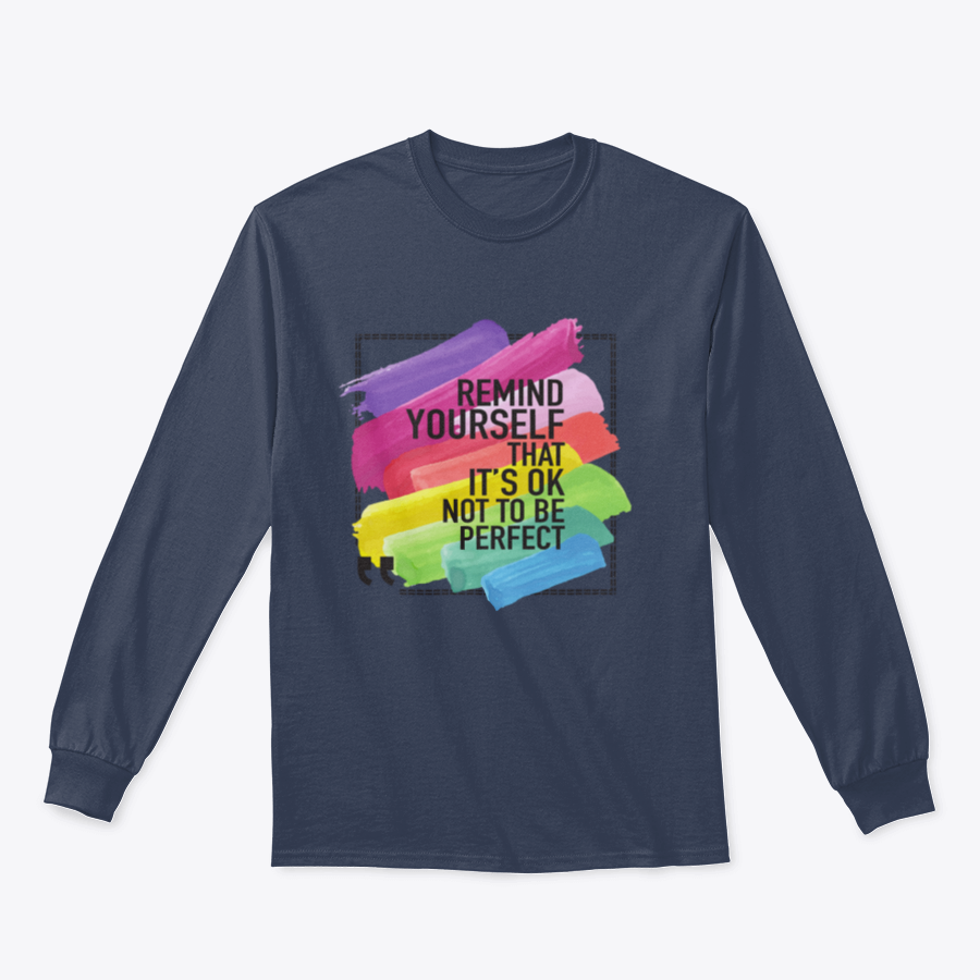 A soft cotton/polyester blend t-shirt featuring the inspirational message 'Remind Yourself That It Is Ok Not To Be Perfect' in a stylish design.