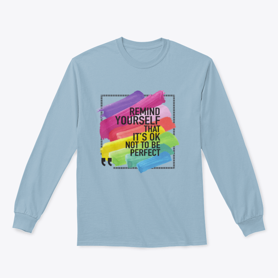 A soft cotton/polyester blend t-shirt featuring the inspirational message 'Remind Yourself That It Is Ok Not To Be Perfect' in a stylish design.