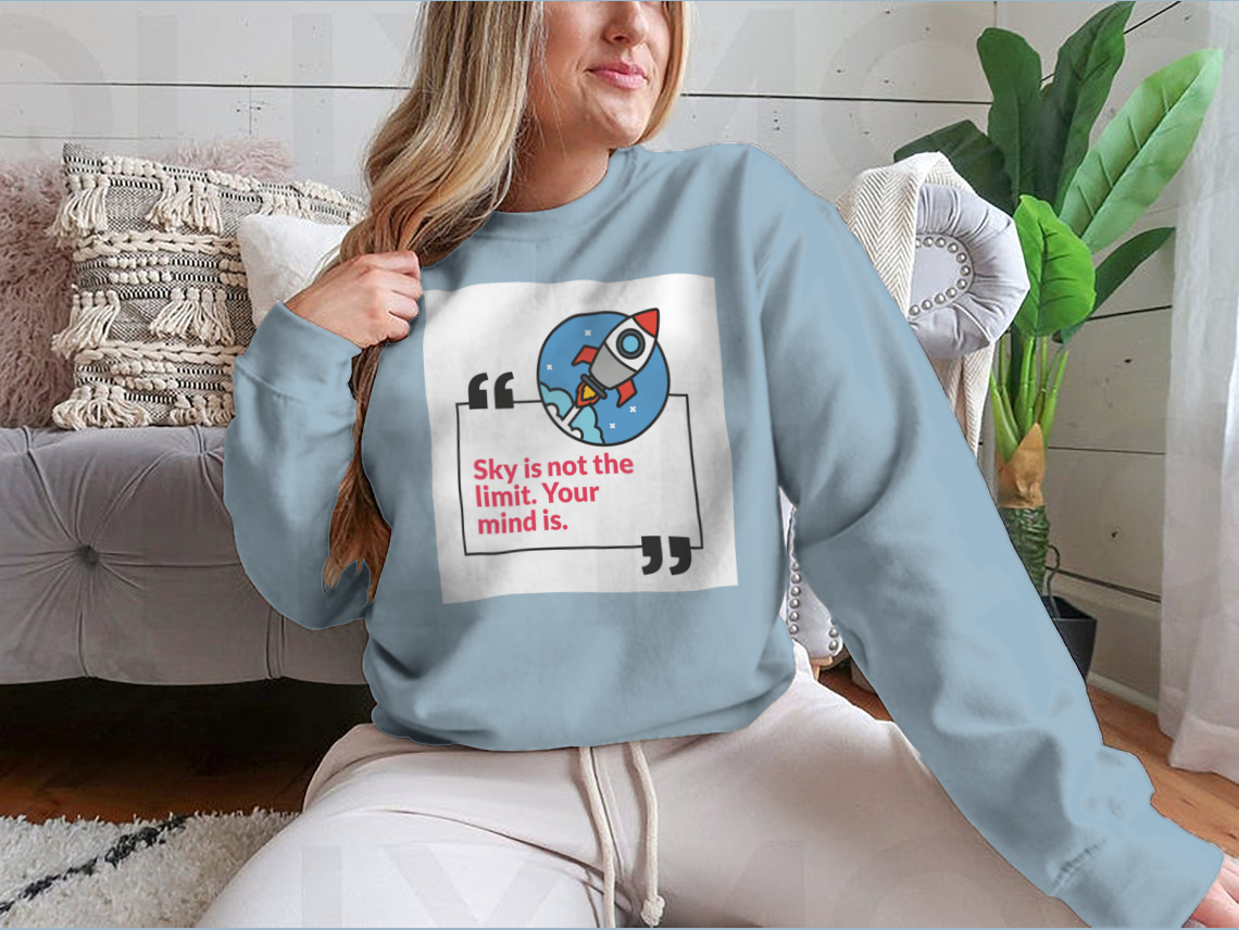 A stylish sweatshirt featuring the phrase 'Sky Is Not The Limit Your Mind', made from a comfortable cotton/polyester blend.