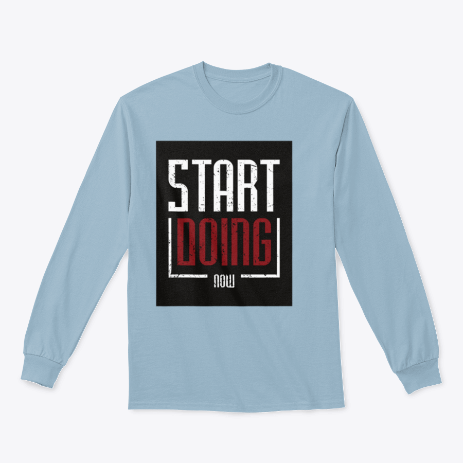 A comfortable Start Doing Now Inspirational Quotes Typography T-Shirt featuring motivational quotes in stylish typography.