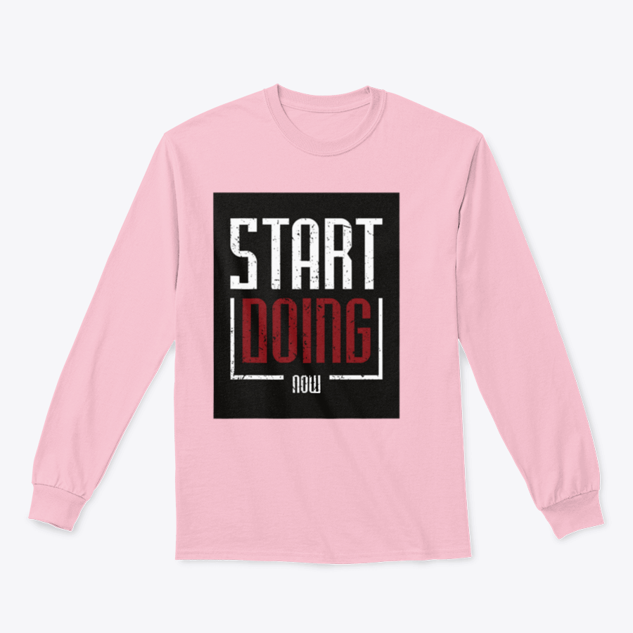 A comfortable Start Doing Now Inspirational Quotes Typography T-Shirt featuring motivational quotes in stylish typography.