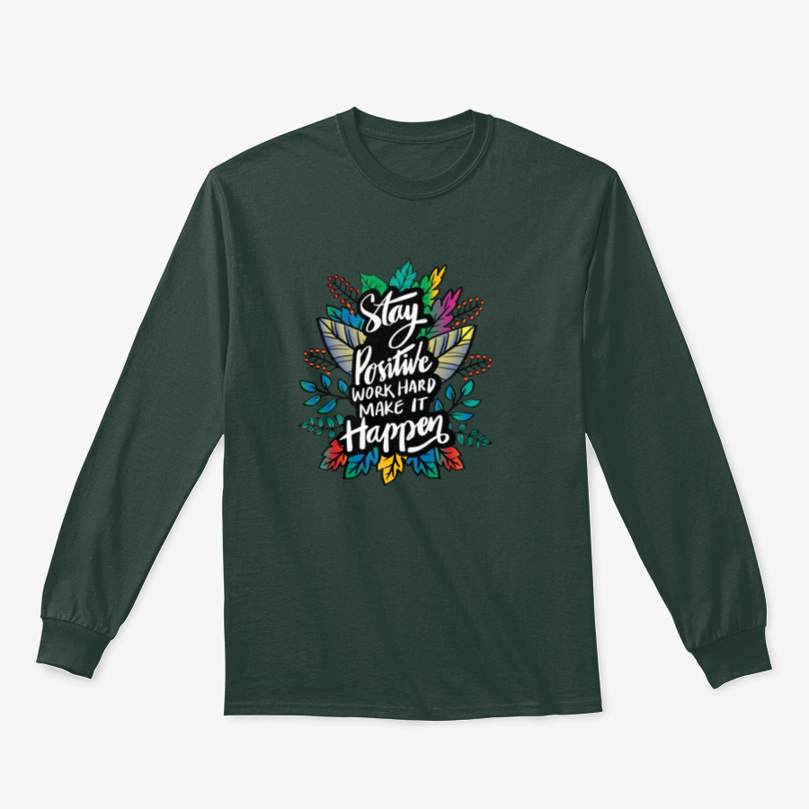 A stylish hand-lettered design featuring the phrase 'Stay Positive And Work Hard Make It Happen' on a comfortable cotton-polyester blend shirt.