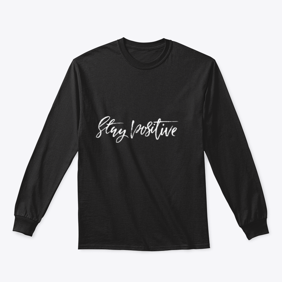 A stylish typography design featuring the motivational quote 'Stay Positive' on a comfortable cotton-polyester blend apparel.