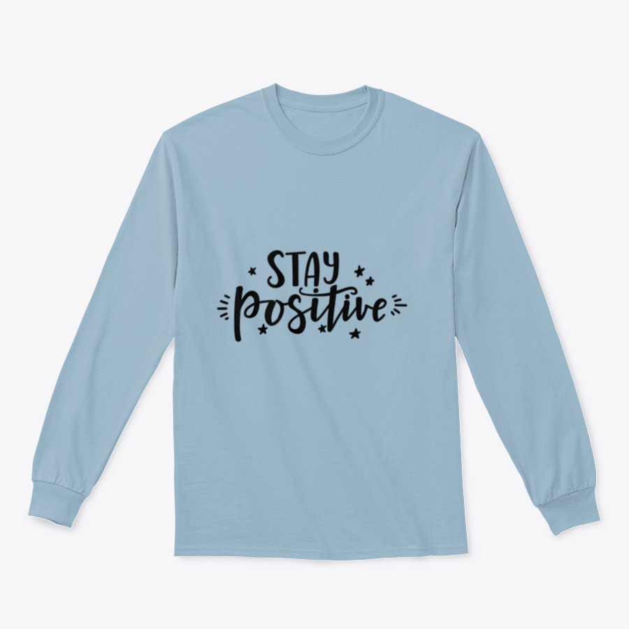 A cozy sweatshirt featuring an inspirational 'Stay Positive' design, made from a cotton/polyester blend, perfect for casual wear.