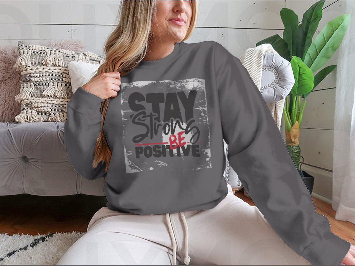 Stay Strong Be Positive Inspirational Quote Shirt in a classic fit, made from 100% cotton, featuring a motivational design.