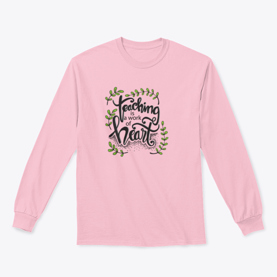 A comfortable cotton shirt featuring the inspirational quote 'Teaching Is A Work Of Heart' in stylish typography, perfect for educators.