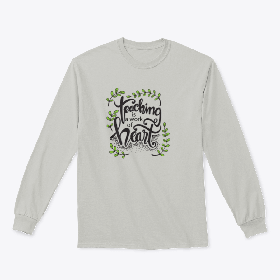 A comfortable cotton shirt featuring the inspirational quote 'Teaching Is A Work Of Heart' in stylish typography, perfect for educators.