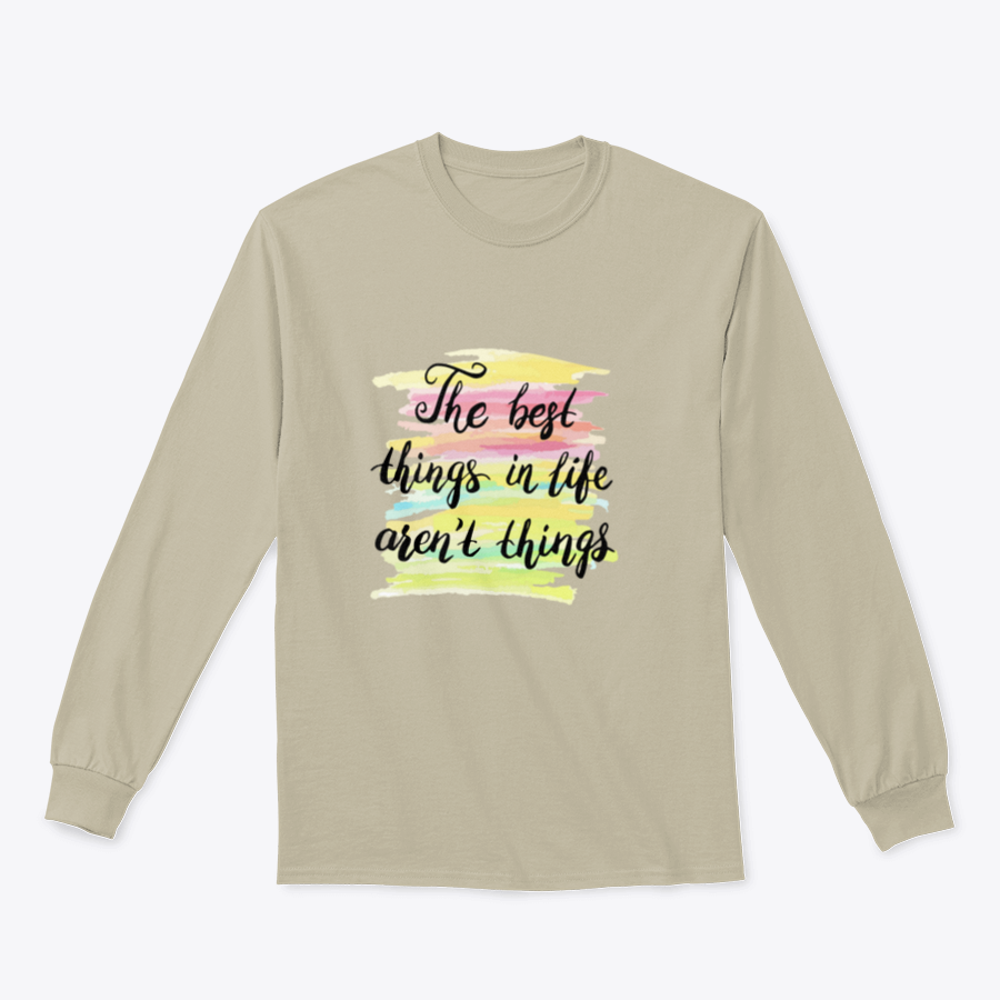 A stylish t-shirt featuring the inspirational quote 'The Best Things In Life Are Not Things' designed for comfort and motivation.