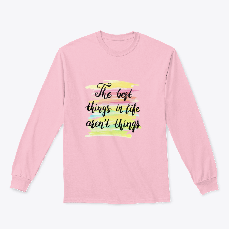 A stylish t-shirt featuring the inspirational quote 'The Best Things In Life Are Not Things' designed for comfort and motivation.