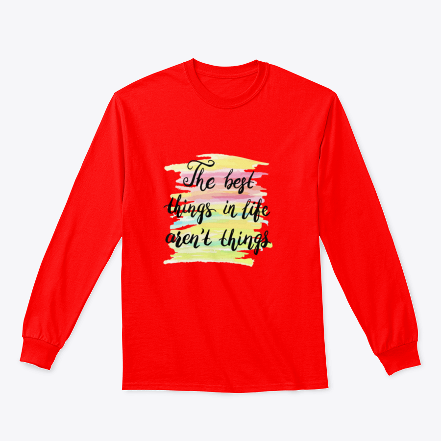 A stylish t-shirt featuring the inspirational quote 'The Best Things In Life Are Not Things' designed for comfort and motivation.