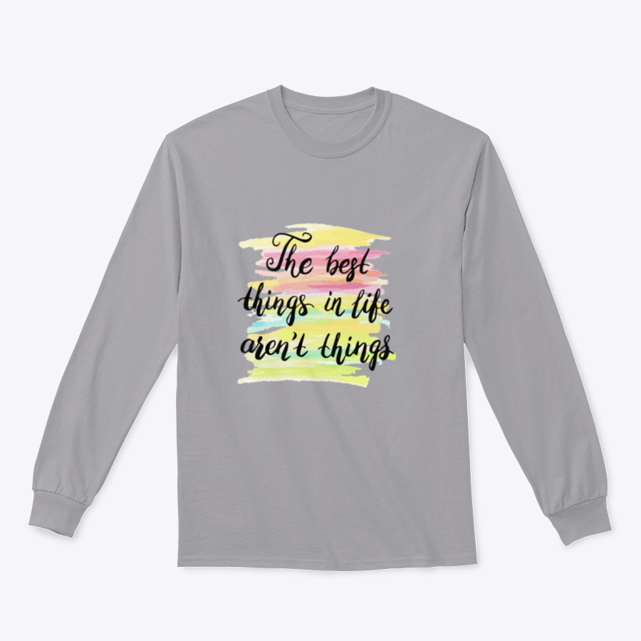 A stylish t-shirt featuring the inspirational quote 'The Best Things In Life Are Not Things' designed for comfort and motivation.