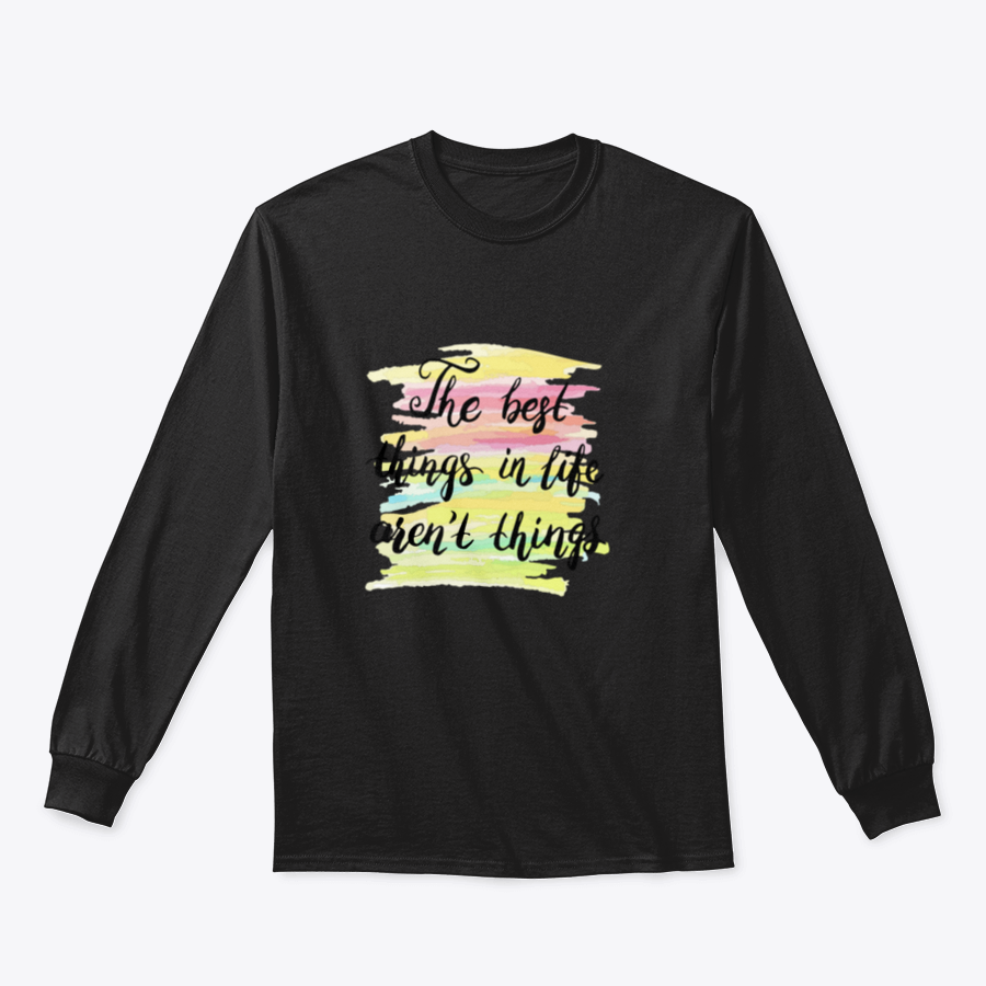 A stylish t-shirt featuring the inspirational quote 'The Best Things In Life Are Not Things' designed for comfort and motivation.