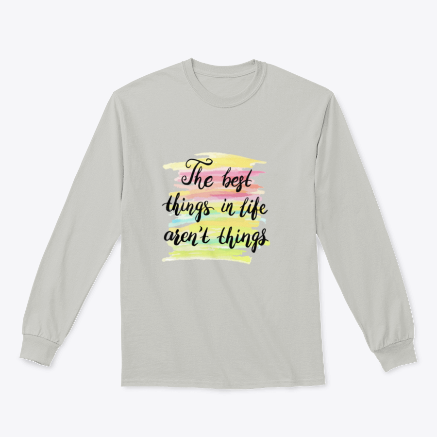 A stylish t-shirt featuring the inspirational quote 'The Best Things In Life Are Not Things' designed for comfort and motivation.