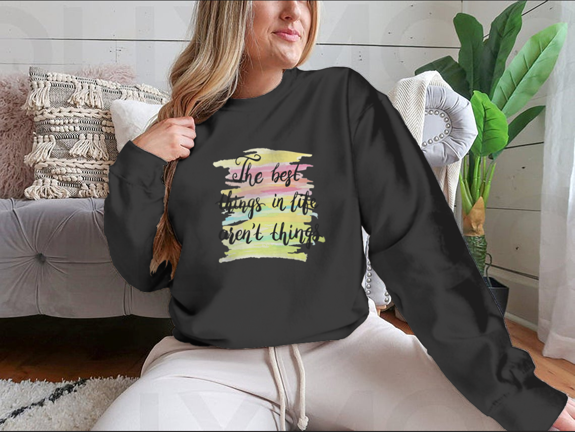 A stylish t-shirt featuring the inspirational quote 'The Best Things In Life Are Not Things' designed for comfort and motivation.