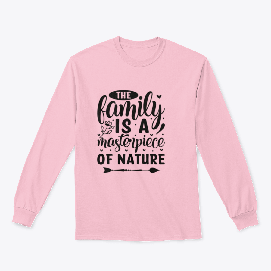 A cozy sweatshirt featuring the phrase 'The Family Is A Masterpiece Of Nature', made from soft cotton fabric.