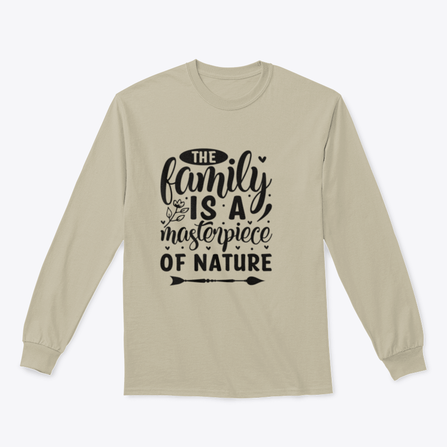 A cozy sweatshirt featuring the phrase 'The Family Is A Masterpiece Of Nature', made from soft cotton fabric.