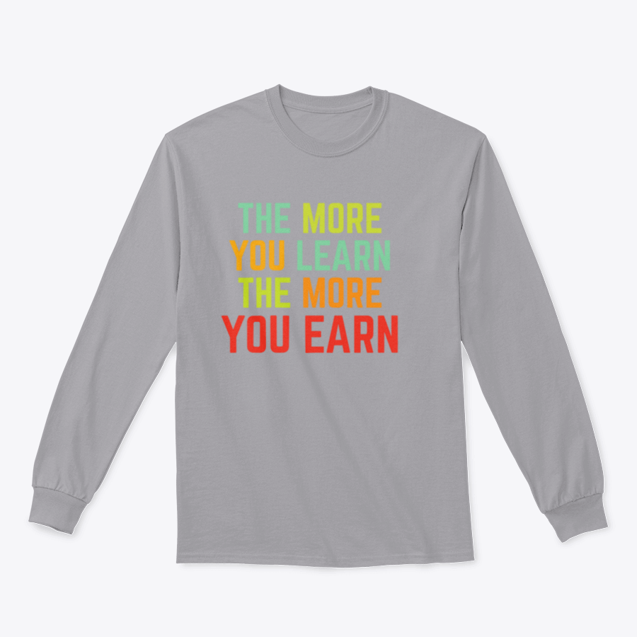 A stylish sweatshirt featuring the phrase 'The More You Learn', made from high-quality cotton, showcasing a classic fit and comfortable design.